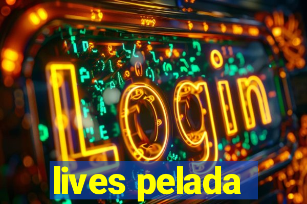 lives pelada